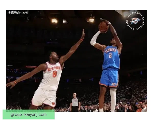 雷霆对阵尼克斯精彩对决赛场风云全记录